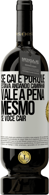 49,95 € Envio grátis | Vinho tinto Edição Premium MBS® Reserva Se caí é porque estava andando. Caminhar vale a pena mesmo se você cair Etiqueta Branca. Etiqueta personalizável Reserva 12 Meses Colheita 2014 Tempranillo