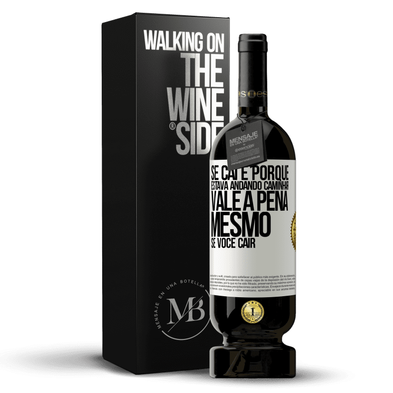 49,95 € Envio grátis | Vinho tinto Edição Premium MBS® Reserva Se caí é porque estava andando. Caminhar vale a pena mesmo se você cair Etiqueta Branca. Etiqueta personalizável Reserva 12 Meses Colheita 2015 Tempranillo