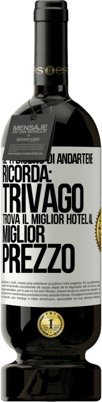 Spedizione Gratuita | Vino rosso Edizione Premium MBS® Riserva Se ti dicono di andartene, ricorda: Trivago trova il miglior hotel al miglior prezzo Etichetta Bianca. Etichetta personalizzabile Riserva 12 Mesi Raccogliere 2014 Tempranillo