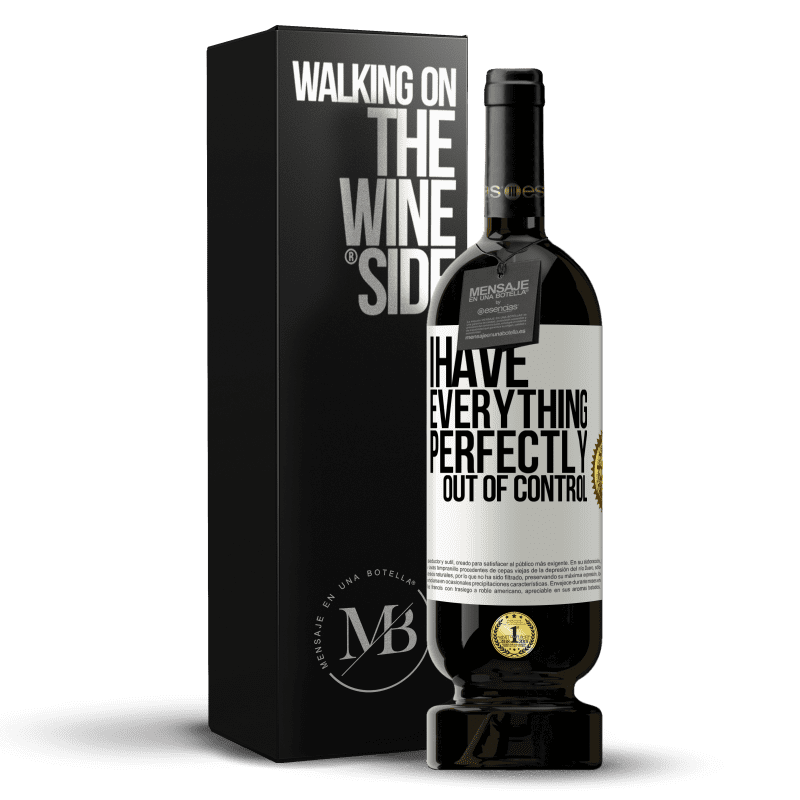 49,95 € Free Shipping | Red Wine Premium Edition MBS® Reserve I have everything perfectly out of control White Label. Customizable label Reserve 12 Months Harvest 2014 Tempranillo