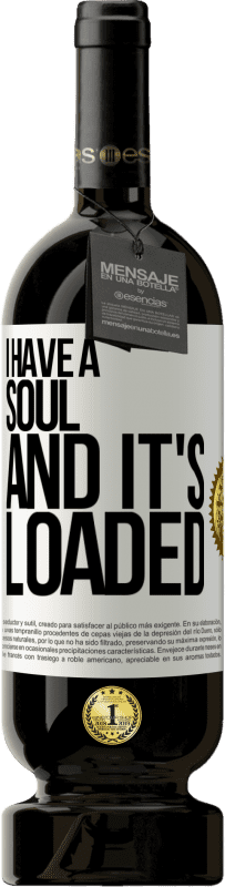 «I have a soul and it's loaded» Premium Edition MBS® Reserve