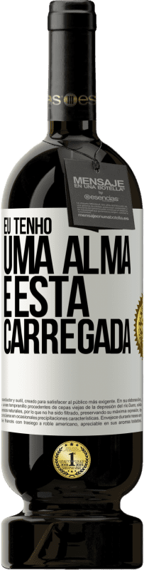 «Eu tenho uma alma e esta carregada» Edição Premium MBS® Reserva