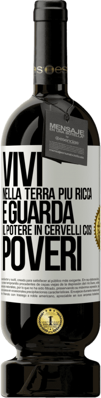 49,95 € Spedizione Gratuita | Vino rosso Edizione Premium MBS® Riserva Vivi nella terra più ricca e guarda il potere in cervelli così poveri Etichetta Bianca. Etichetta personalizzabile Riserva 12 Mesi Raccogliere 2016 Tempranillo