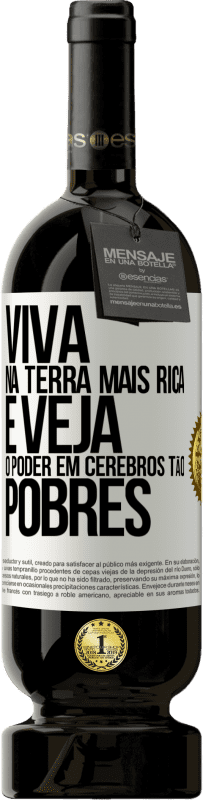 49,95 € Envio grátis | Vinho tinto Edição Premium MBS® Reserva Viva na terra mais rica e veja o poder em cérebros tão pobres Etiqueta Branca. Etiqueta personalizável Reserva 12 Meses Colheita 2016 Tempranillo
