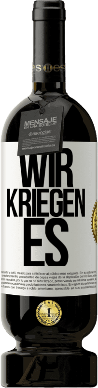 Kostenloser Versand | Rotwein Premium Ausgabe MBS® Reserve Wir kriegen es Weißes Etikett. Anpassbares Etikett Reserve 12 Monate Ernte 2014 Tempranillo