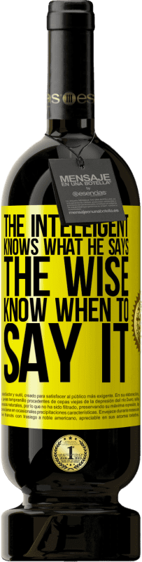 «The intelligent knows what he says. The wise know when to say it» Premium Edition MBS® Reserve
