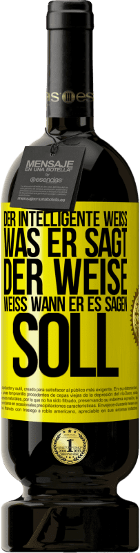 Kostenloser Versand | Rotwein Premium Ausgabe MBS® Reserve Der Intelligente weiß, was er sagt. Der Weise weiß, wann er es sagen soll Gelbes Etikett. Anpassbares Etikett Reserve 12 Monate Ernte 2016 Tempranillo
