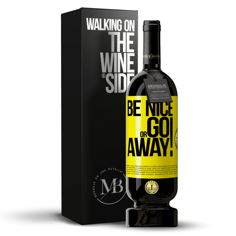 49,95 € Free Shipping | Red Wine Premium Edition MBS® Reserve Be nice or go away Yellow Label. Customizable label Reserve 12 Months Harvest 2014 Tempranillo