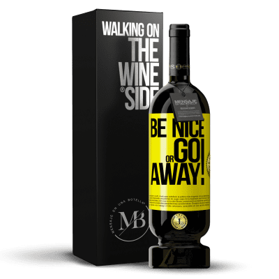 «Be nice or go away» Premium Edition MBS® Бронировать