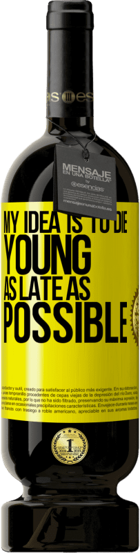 «Моя идея - умереть молодым как можно позже» Premium Edition MBS® Бронировать