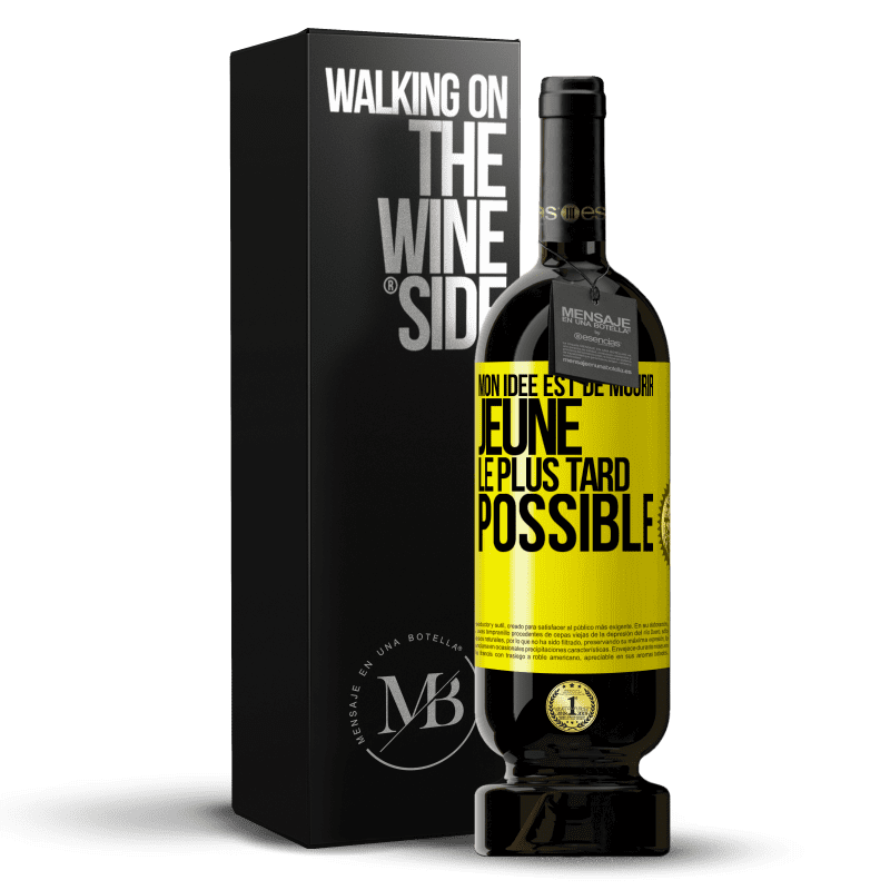 49,95 € Envoi gratuit | Vin rouge Édition Premium MBS® Réserve Mon idée est de mourir jeune le plus tard possible Étiquette Jaune. Étiquette personnalisable Réserve 12 Mois Récolte 2015 Tempranillo