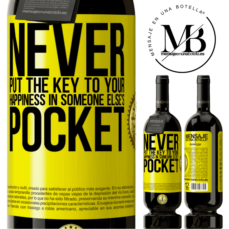 29,95 € Free Shipping | Red Wine Premium Edition MBS® Reserva Never put the key to your happiness in someone else's pocket Yellow Label. Customizable label Reserva 12 Months Harvest 2014 Tempranillo