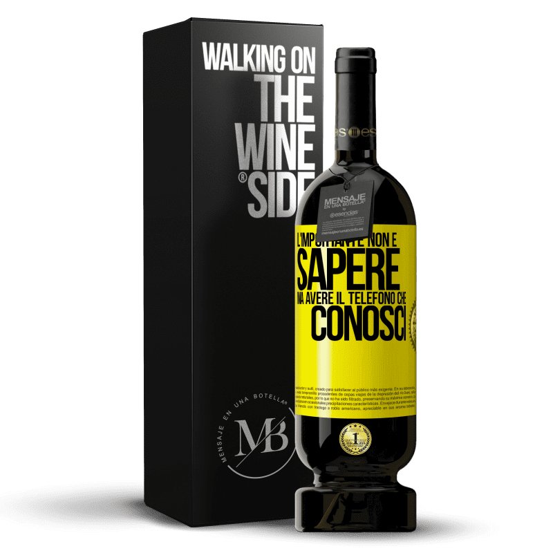 49,95 € Spedizione Gratuita | Vino rosso Edizione Premium MBS® Riserva L'importante non è sapere, ma avere il telefono che conosci Etichetta Gialla. Etichetta personalizzabile Riserva 12 Mesi Raccogliere 2015 Tempranillo