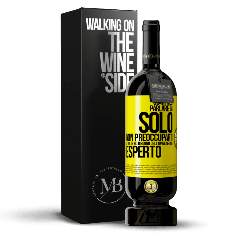 49,95 € Spedizione Gratuita | Vino rosso Edizione Premium MBS® Riserva Se mi vedi parlare da solo, non preoccuparti. A volte ho bisogno dell'opinione di un esperto Etichetta Gialla. Etichetta personalizzabile Riserva 12 Mesi Raccogliere 2015 Tempranillo