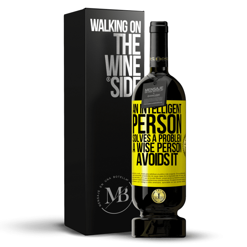 39,95 € Free Shipping | Red Wine Premium Edition MBS® Reserva An intelligent person solves a problem. A wise person avoids it Yellow Label. Customizable label Reserva 12 Months Harvest 2015 Tempranillo