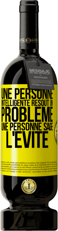 49,95 € | Vin rouge Édition Premium MBS® Réserve Une personne intelligente résout un problème. Une personne sage l'évite Étiquette Jaune. Étiquette personnalisable Réserve 12 Mois Récolte 2015 Tempranillo