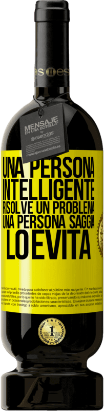 «Una persona intelligente risolve un problema. Una persona saggia lo evita» Edizione Premium MBS® Riserva