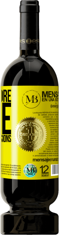 «I make more wine than good decisions» Premium Edition MBS® Reserve