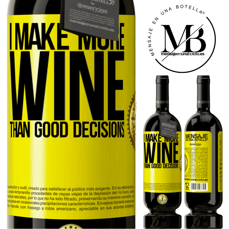 49,95 € Free Shipping | Red Wine Premium Edition MBS® Reserve I make more wine than good decisions Yellow Label. Customizable label Reserve 12 Months Harvest 2014 Tempranillo