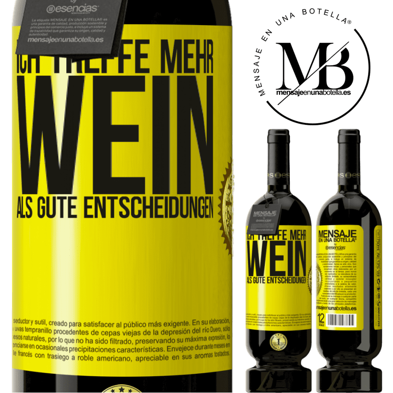 49,95 € Kostenloser Versand | Rotwein Premium Ausgabe MBS® Reserve Ich treffe mehr Wein als gute Entscheidungen Gelbes Etikett. Anpassbares Etikett Reserve 12 Monate Ernte 2016 Tempranillo