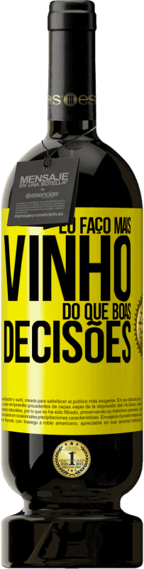 49,95 € Envio grátis | Vinho tinto Edição Premium MBS® Reserva Eu faço mais vinho do que boas decisões Etiqueta Amarela. Etiqueta personalizável Reserva 12 Meses Colheita 2016 Tempranillo