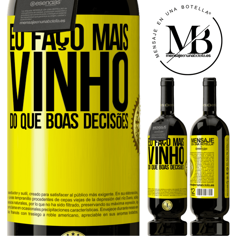 49,95 € Envio grátis | Vinho tinto Edição Premium MBS® Reserva Eu faço mais vinho do que boas decisões Etiqueta Amarela. Etiqueta personalizável Reserva 12 Meses Colheita 2016 Tempranillo