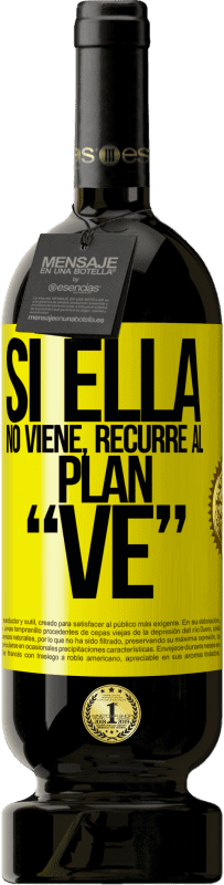 «Si ella no viene, recurre al plan VE» Edición Premium MBS® Reserva