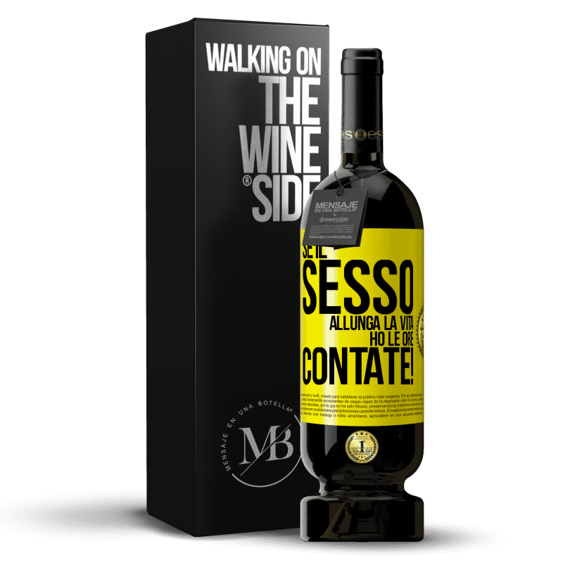 49,95 € Spedizione Gratuita | Vino rosso Edizione Premium MBS® Riserva Se il sesso allunga la vita, ho le ore contate! Etichetta Gialla. Etichetta personalizzabile Riserva 12 Mesi Raccogliere 2015 Tempranillo