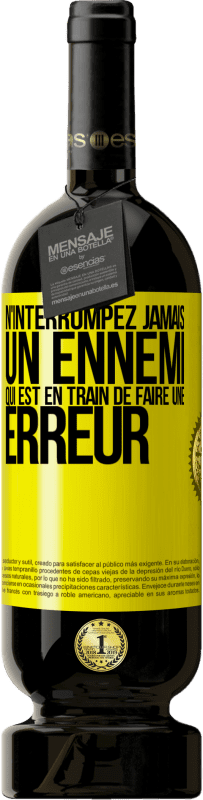49,95 € Envoi gratuit | Vin rouge Édition Premium MBS® Réserve N'interrompez jamais un ennemi qui est en train de faire une erreur Étiquette Jaune. Étiquette personnalisable Réserve 12 Mois Récolte 2016 Tempranillo