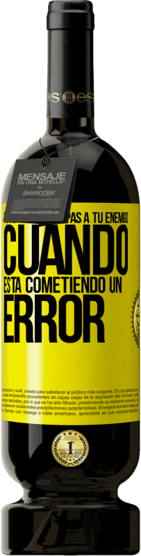 «Nunca interrumpas a tu enemigo cuando está cometiendo un error» Edición Premium MBS® Reserva