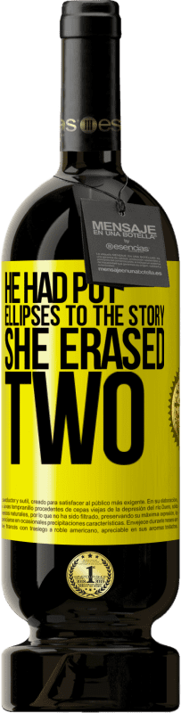 送料無料 | 赤ワイン プレミアム版 MBS® 予約する 彼は物語に楕円を置いていた、彼女は2を消去しました 黄色のラベル. カスタマイズ可能なラベル 予約する 12 月 収穫 2016 Tempranillo