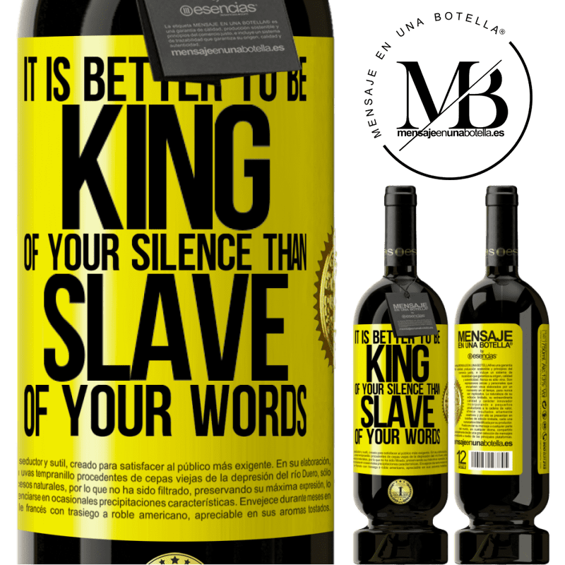 29,95 € Free Shipping | Red Wine Premium Edition MBS® Reserva It is better to be king of your silence than slave of your words Yellow Label. Customizable label Reserva 12 Months Harvest 2014 Tempranillo