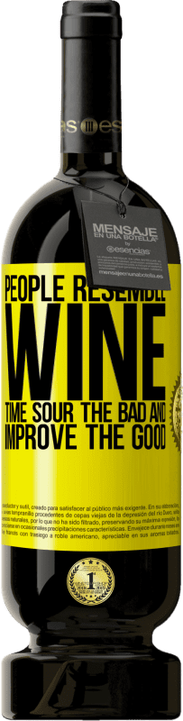 49,95 € | 赤ワイン プレミアム版 MBS® 予約する 人々はワインに似ています。時間は悪いものを酸っぱくし、良いものを改善する 黄色のラベル. カスタマイズ可能なラベル 予約する 12 月 収穫 2014 Tempranillo