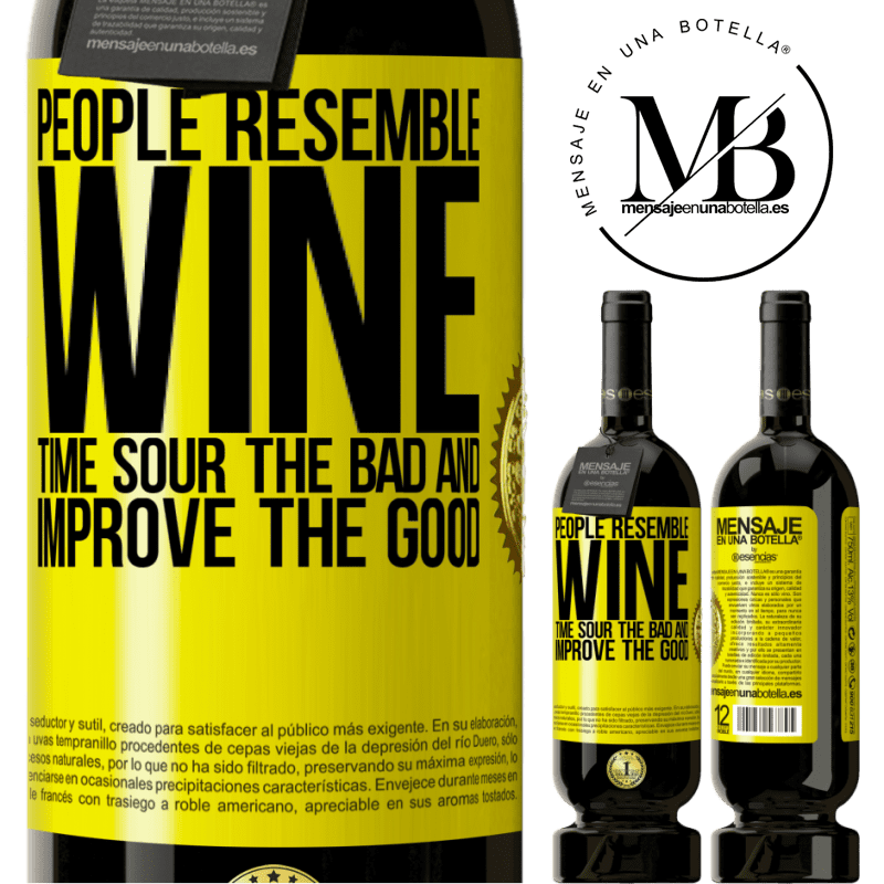 29,95 € Free Shipping | Red Wine Premium Edition MBS® Reserva People resemble wine. Time sour the bad and improve the good Yellow Label. Customizable label Reserva 12 Months Harvest 2014 Tempranillo