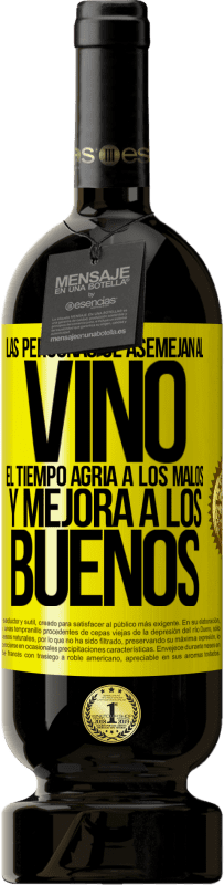 Envío gratis | Vino Tinto Edición Premium MBS® Reserva Las personas se asemejan al vino. El tiempo agria a los malos y mejora a los buenos Etiqueta Amarilla. Etiqueta personalizable Reserva 12 Meses Cosecha 2016 Tempranillo