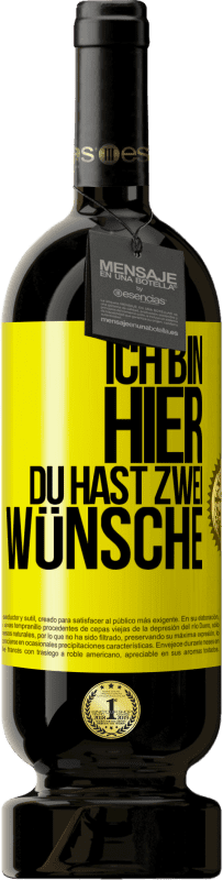 49,95 € | Rotwein Premium Ausgabe MBS® Reserve Ich bin hier. Du hast zwei Wünsche Gelbes Etikett. Anpassbares Etikett Reserve 12 Monate Ernte 2014 Tempranillo