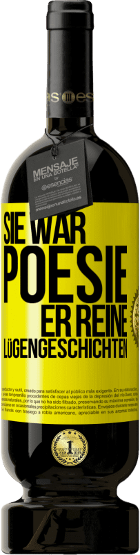 49,95 € | Rotwein Premium Ausgabe MBS® Reserve Sie war Poesie, er reine Lügengeschichten Gelbes Etikett. Anpassbares Etikett Reserve 12 Monate Ernte 2016 Tempranillo