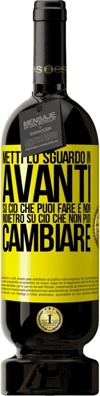 Spedizione Gratuita | Vino rosso Edizione Premium MBS® Riserva Metti lo sguardo in avanti, su ciò che puoi fare e non indietro, su ciò che non puoi cambiare Etichetta Gialla. Etichetta personalizzabile Riserva 12 Mesi Raccogliere 2016 Tempranillo