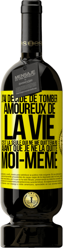 49,95 € | Vin rouge Édition Premium MBS® Réserve J'ai décidé de tomber amoureux de la vie. C'est la seule qui ne me quittera pas avant que je ne la quitte moi-même Étiquette Jaune. Étiquette personnalisable Réserve 12 Mois Récolte 2015 Tempranillo