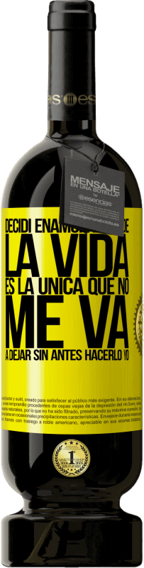 «Decidí enamorarme de la vida. Es la única que no me va a dejar sin antes hacerlo yo» Edición Premium MBS® Reserva