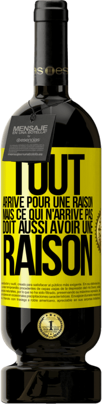 49,95 € | Vin rouge Édition Premium MBS® Réserve Tout arrive pour une raison, mais ce qui n'arrive pas, doit aussi avoir une raison Étiquette Jaune. Étiquette personnalisable Réserve 12 Mois Récolte 2015 Tempranillo