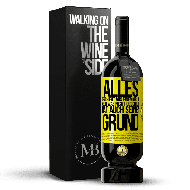 49,95 € Kostenloser Versand | Rotwein Premium Ausgabe MBS® Reserve Alles geschieht aus einem Grund, aber was nicht geschieht, hat auch seinen Grund Gelbes Etikett. Anpassbares Etikett Reserve 12 Monate Ernte 2016 Tempranillo