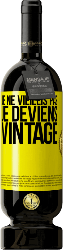 49,95 € | Vin rouge Édition Premium MBS® Réserve Je ne vieillis pas, je deviens vintage Étiquette Jaune. Étiquette personnalisable Réserve 12 Mois Récolte 2014 Tempranillo