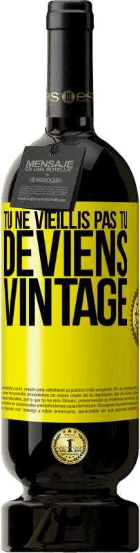 49,95 € | Vin rouge Édition Premium MBS® Réserve Tu ne vieillis pas, tu deviens vintage Étiquette Jaune. Étiquette personnalisable Réserve 12 Mois Récolte 2015 Tempranillo