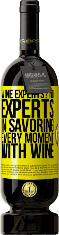 49,95 € Free Shipping | Red Wine Premium Edition MBS® Reserve wine experts? No, experts in savoring every moment, with wine Yellow Label. Customizable label Reserve 12 Months Harvest 2016 Tempranillo