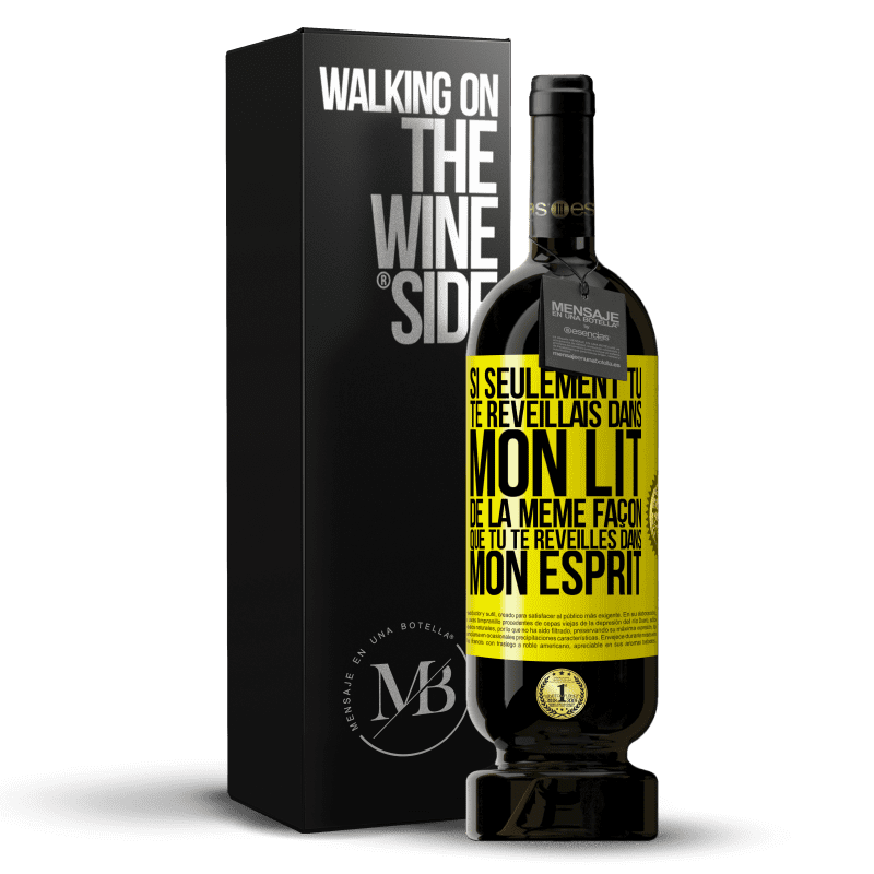 49,95 € Envoi gratuit | Vin rouge Édition Premium MBS® Réserve Si seulement tu te réveillais dans mon lit de la même façon que tu te réveilles dans mon esprit Étiquette Jaune. Étiquette personnalisable Réserve 12 Mois Récolte 2015 Tempranillo