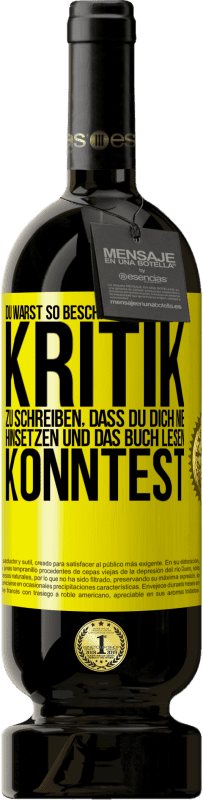 «Du warst so beschäftigt damit, eine Kritik zu schreiben, dass du dich nie hinsetzen und das Buch lesen konntest» Premium Ausgabe MBS® Reserve