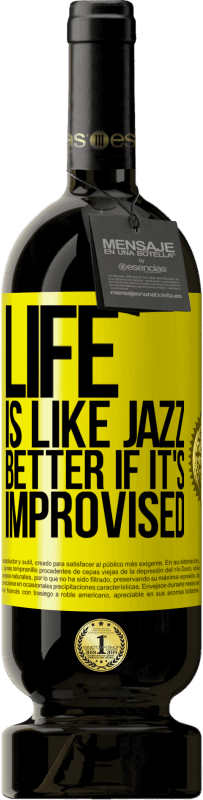 49,95 € | Red Wine Premium Edition MBS® Reserve Life is like jazz ... better if it's improvised Yellow Label. Customizable label Reserve 12 Months Harvest 2014 Tempranillo
