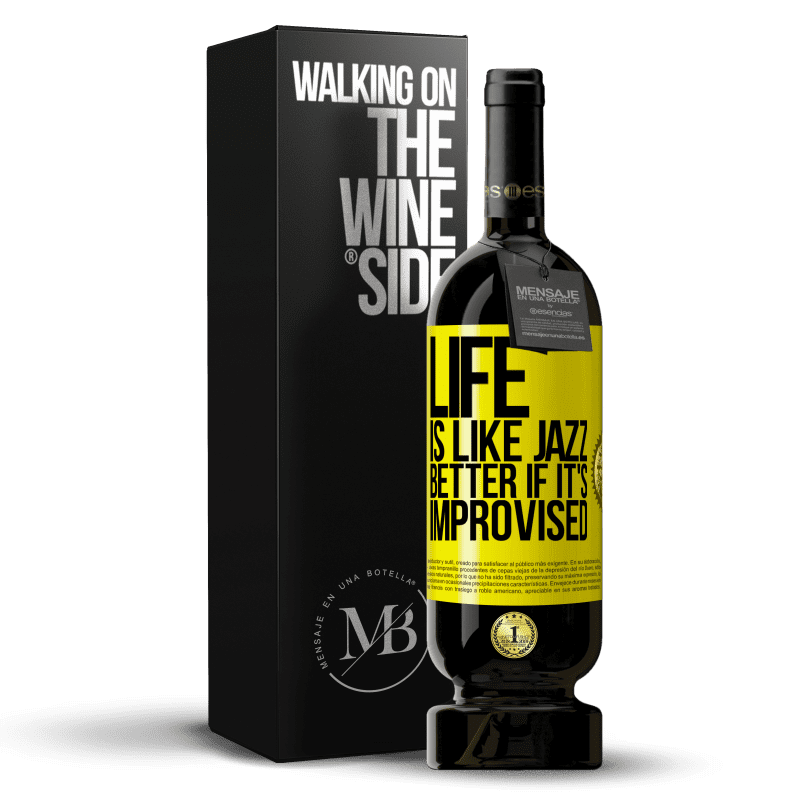 49,95 € Free Shipping | Red Wine Premium Edition MBS® Reserve Life is like jazz ... better if it's improvised Yellow Label. Customizable label Reserve 12 Months Harvest 2015 Tempranillo