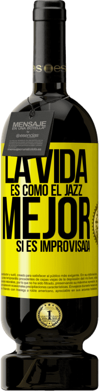 «La vida es como el jazz… mejor si es improvisada» Edición Premium MBS® Reserva